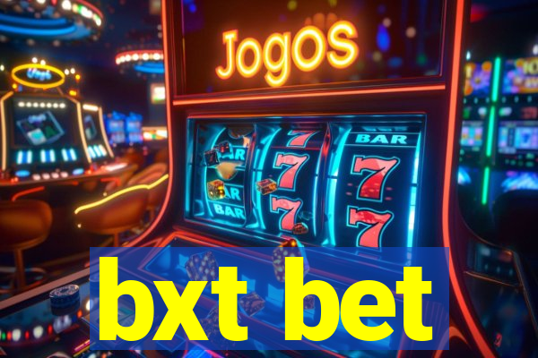 bxt bet