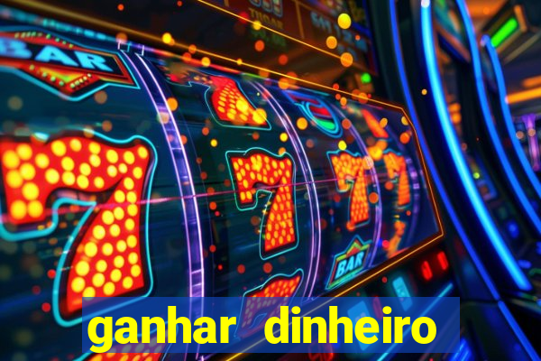 ganhar dinheiro jogando sem depositar