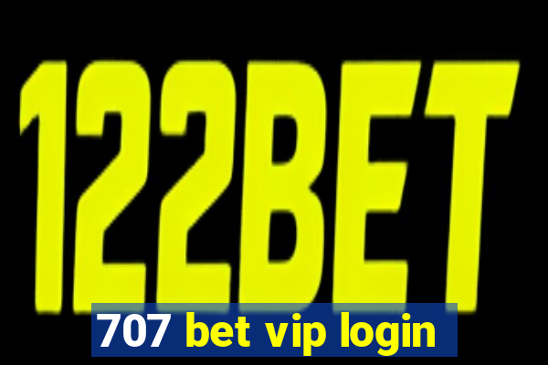 707 bet vip login