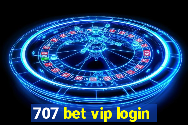 707 bet vip login