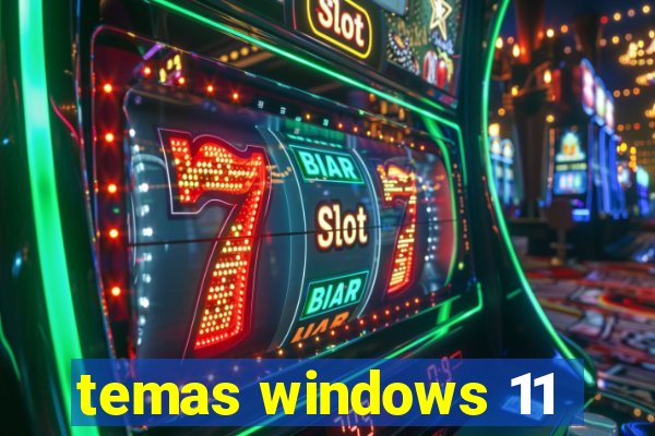 temas windows 11