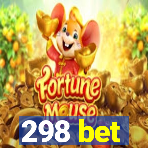 298 bet