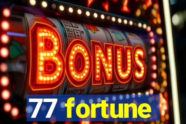 77 fortune