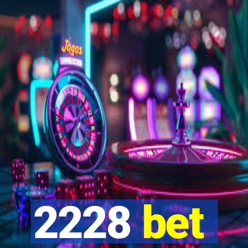 2228 bet