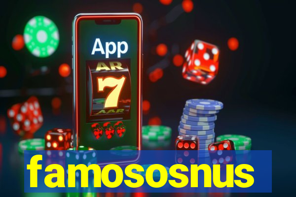 famososnus