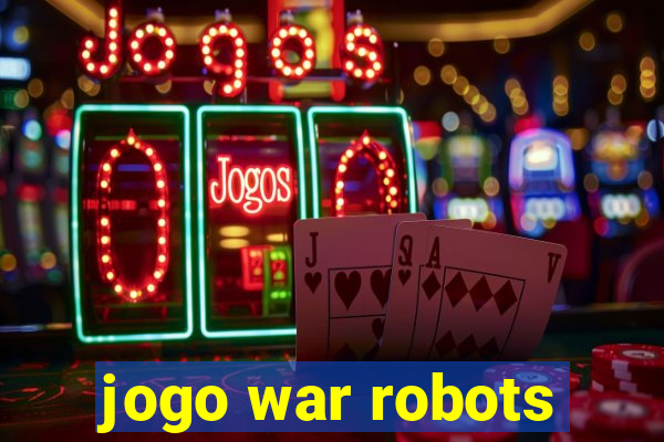 jogo war robots