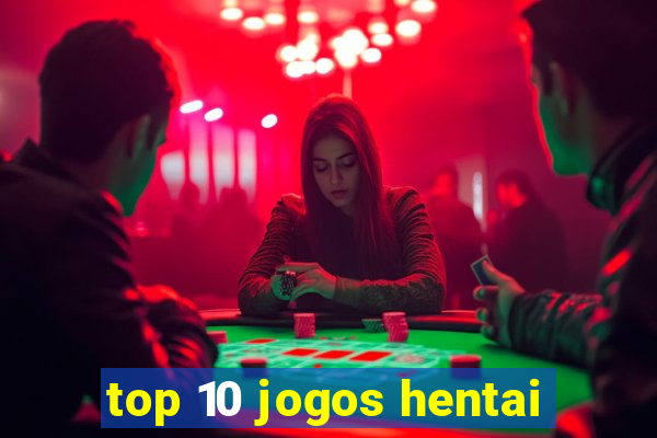 top 10 jogos hentai