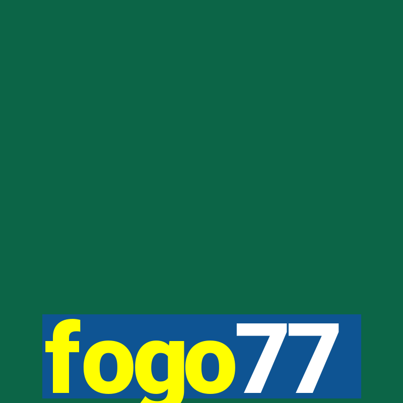 fogo77