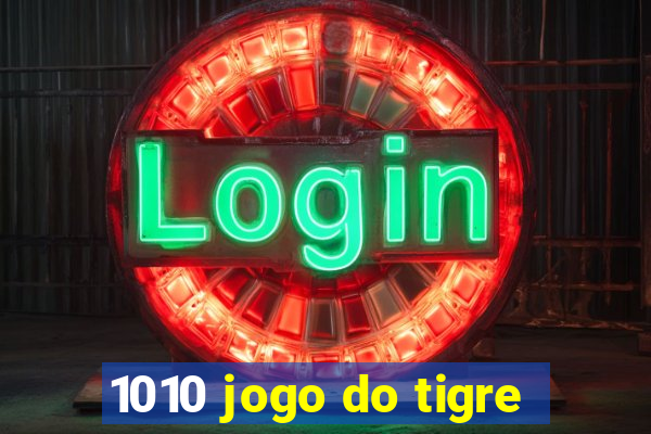 1010 jogo do tigre