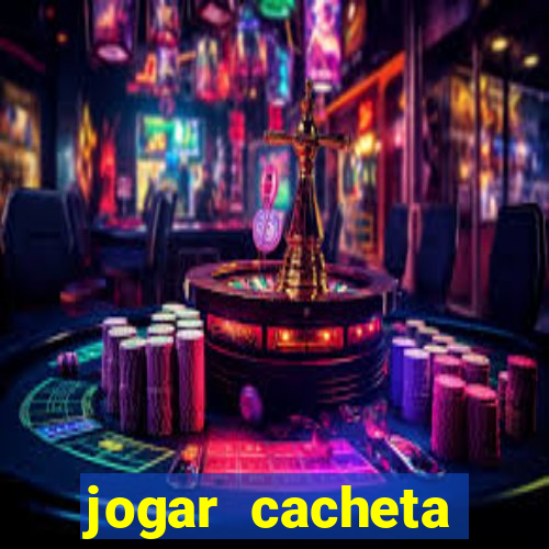 jogar cacheta online valendo dinheiro