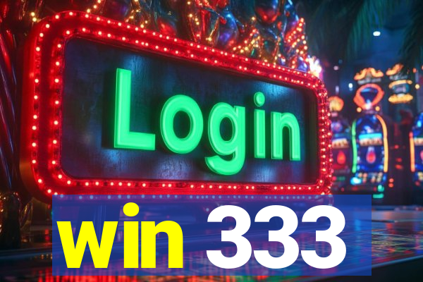 win 333