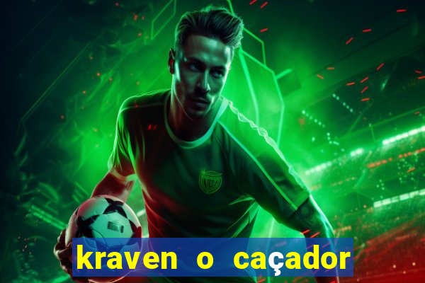 kraven o caçador filme completo dublado