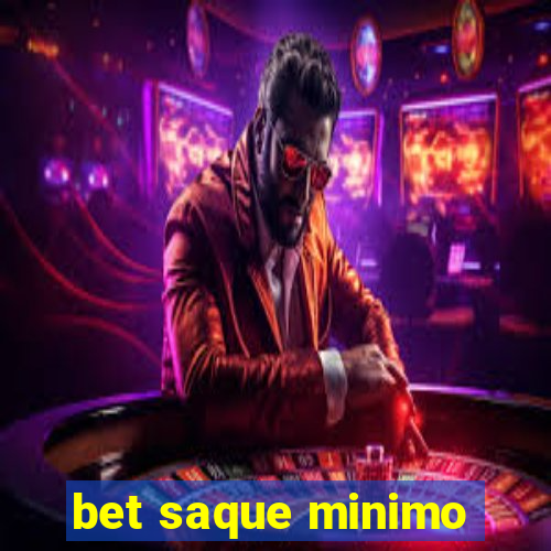 bet saque minimo