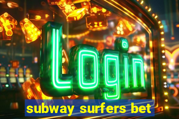 subway surfers bet