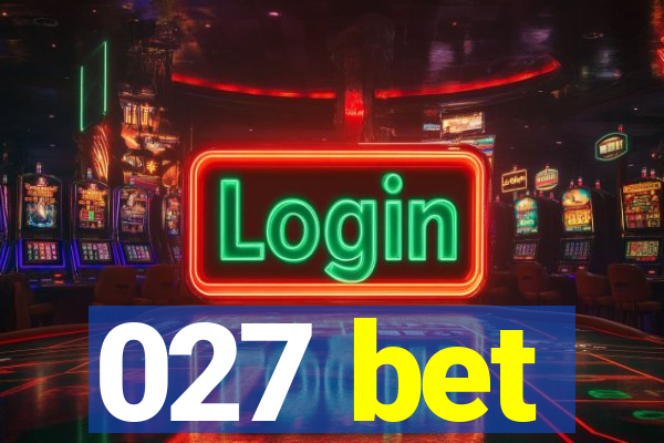 027 bet