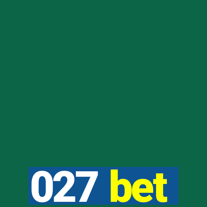 027 bet