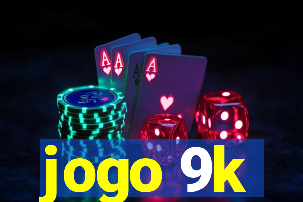 jogo 9k