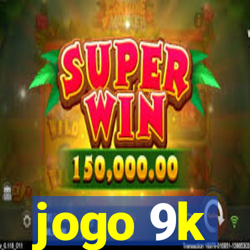 jogo 9k