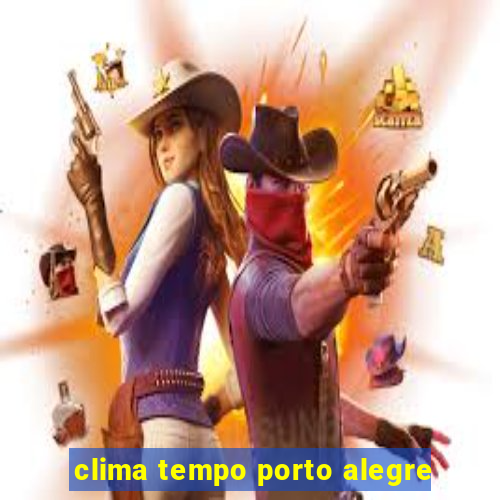 clima tempo porto alegre