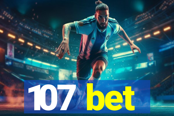 107 bet