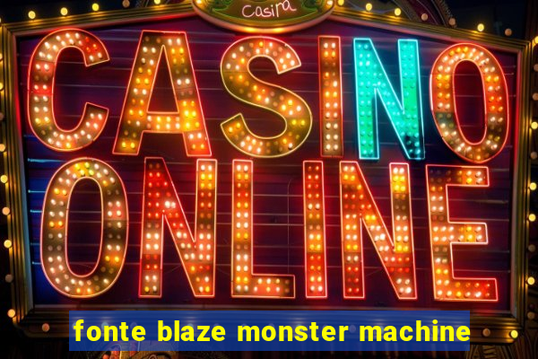 fonte blaze monster machine