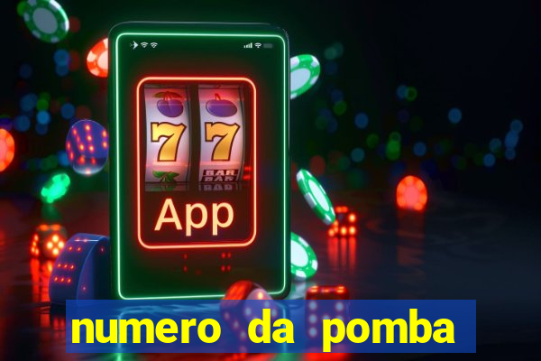 numero da pomba jogo do bicho