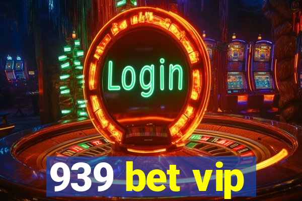 939 bet vip