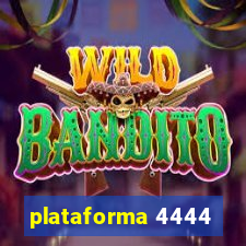 plataforma 4444