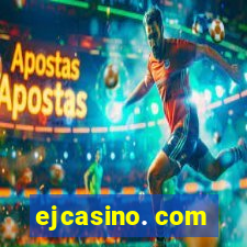 ejcasino. com