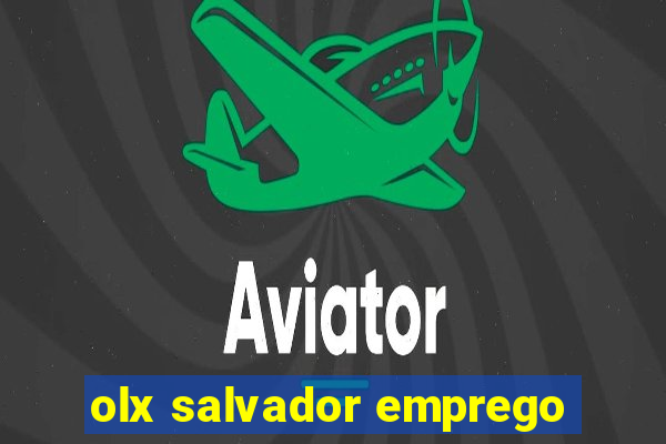 olx salvador emprego