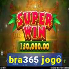 bra365 jogo