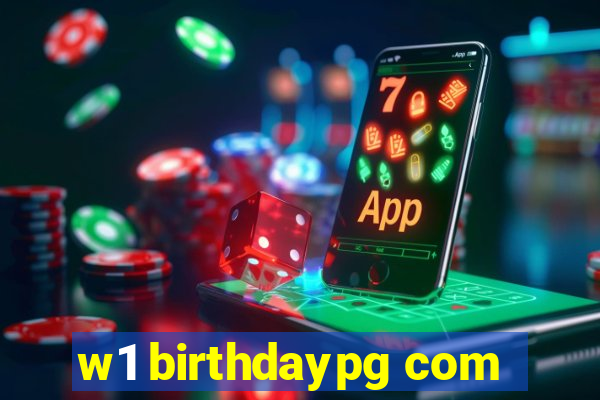 w1 birthdaypg com