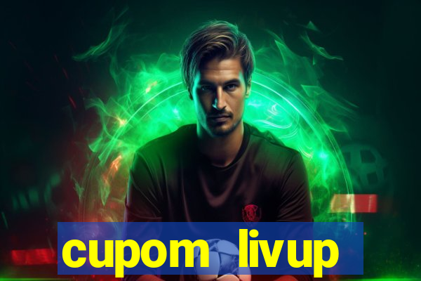 cupom livup primeira compra