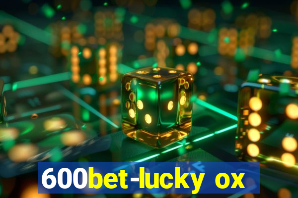 600bet-lucky ox