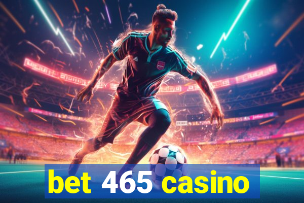 bet 465 casino