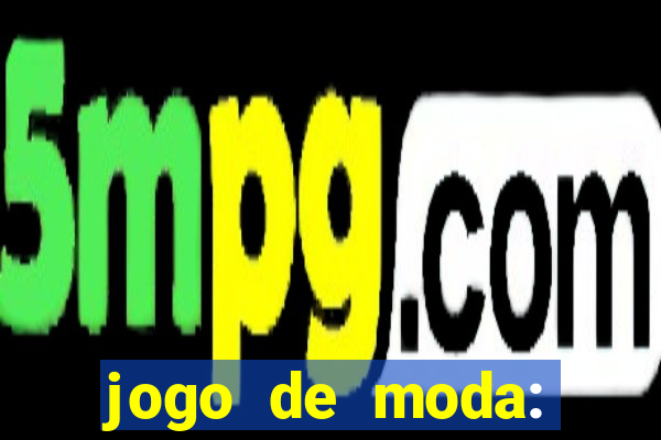 jogo de moda: maquiagem vestir