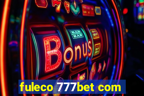 fuleco 777bet com