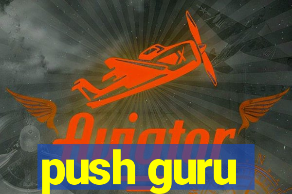 push guru