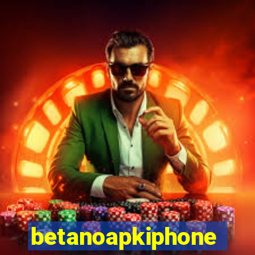 betanoapkiphone