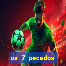 os 7 pecados capitais filme