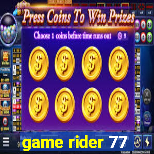 game rider 77