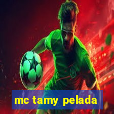 mc tamy pelada