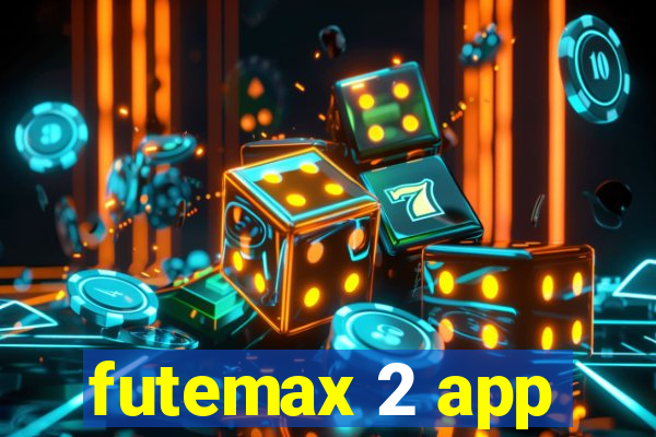 futemax 2 app