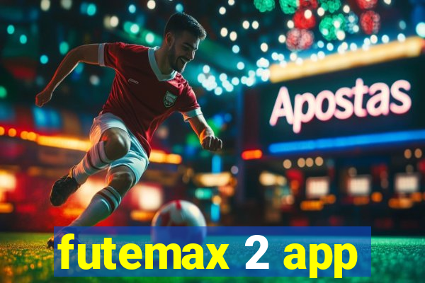 futemax 2 app