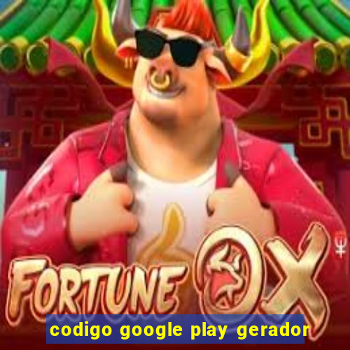 codigo google play gerador