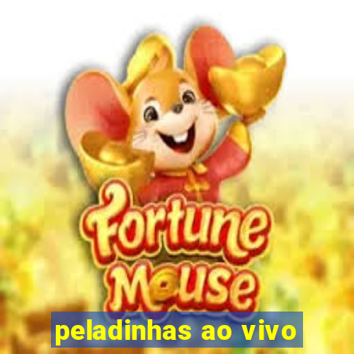 peladinhas ao vivo