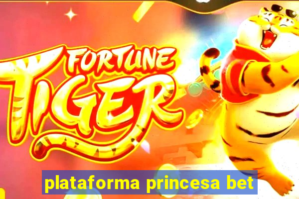 plataforma princesa bet