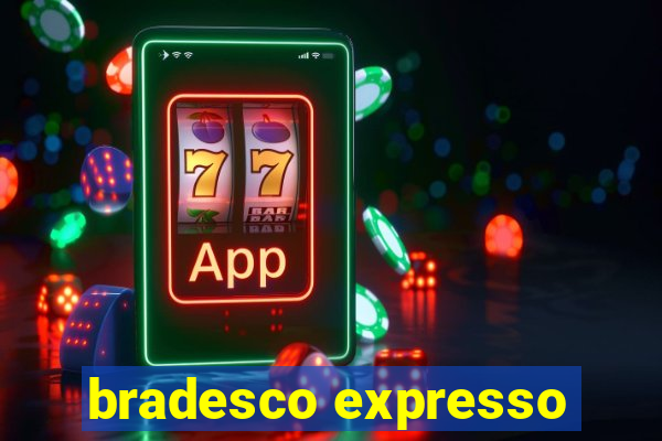 bradesco expresso