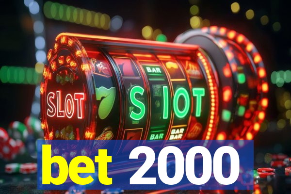 bet 2000