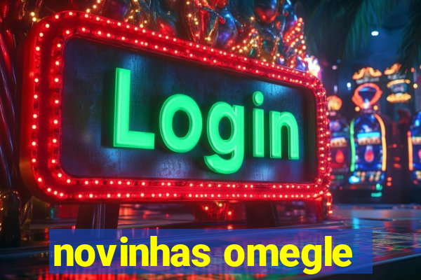 novinhas omegle